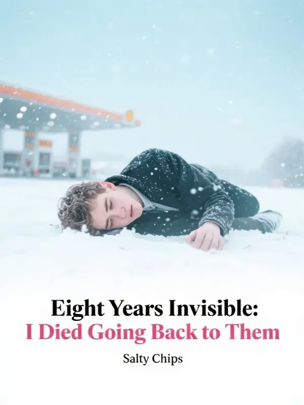 Eight Years Invisible: I Died Going Back to Them
