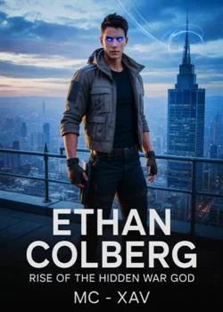 Ethan Colberg: Rise Of The Hidden War God Novel Cover