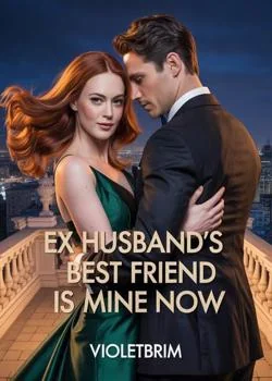 Ex Husband's Best Friend Is Mine Now  Novel Cover