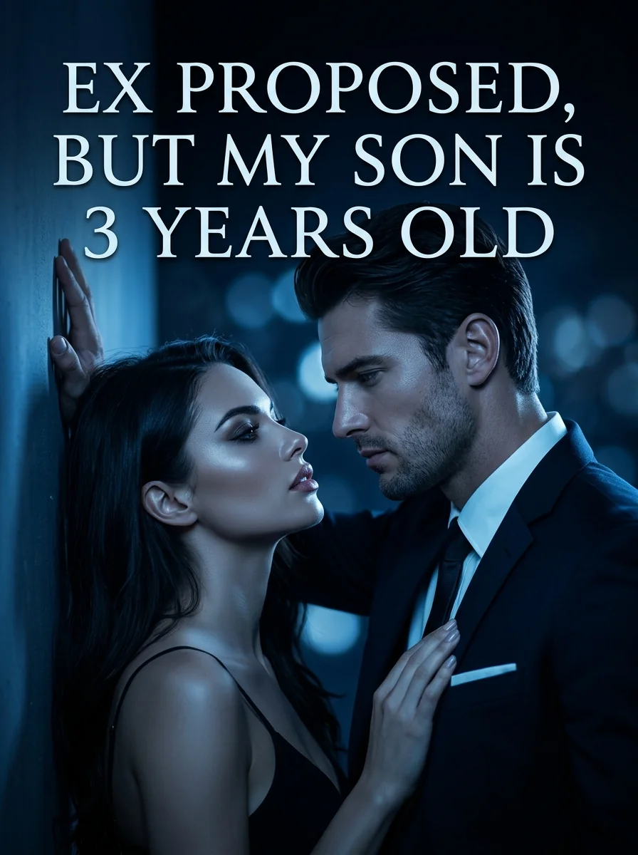 Ex proposed, but my son is 3 years old