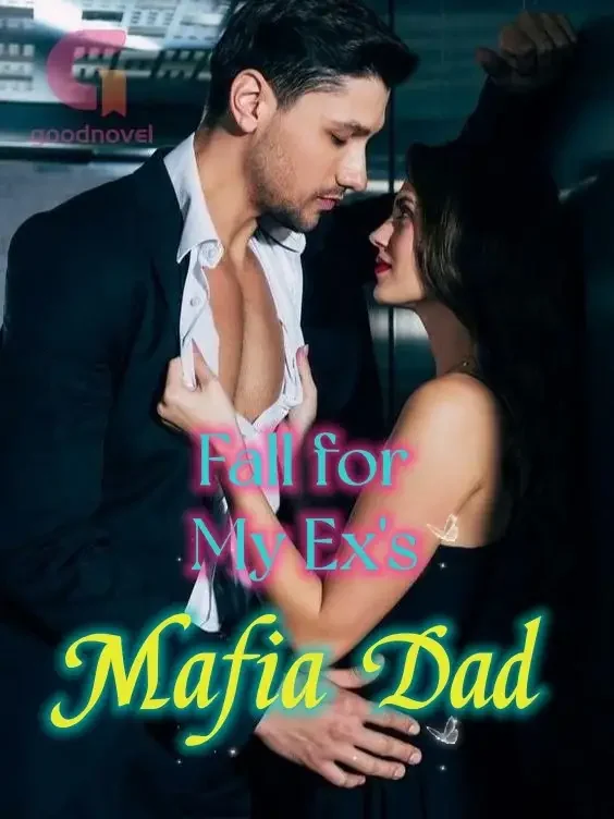 Fall For My Ex's Mafia Dad Novel Cover