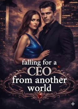 Falling for a CEO from another world Novel Cover