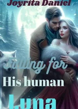 Falling for his human Luna  Novel Cover