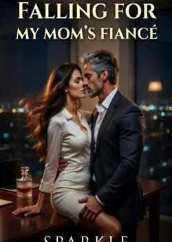 FALLING FOR MY MOM'S FIANCÉ  Novel Cover