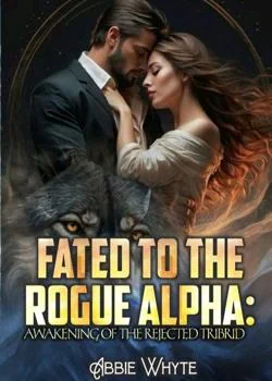 Fated To The Rogue Alpha: Awakening Of The Rejected Tribrid  Novel Cover