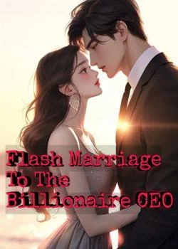 Flash Marriage To The Billionaire CEO  Novel Cover