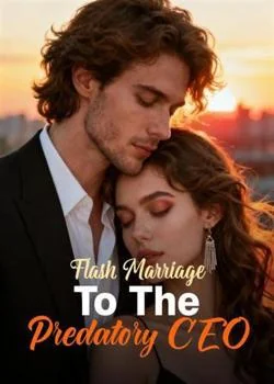 Flash Marriage To The Predatory CEO Novel Cover