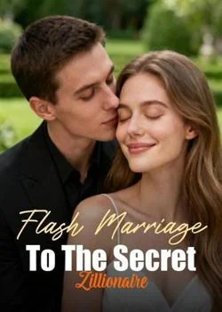 Flash Marriage To The Secret Zillionaire Novel Cover