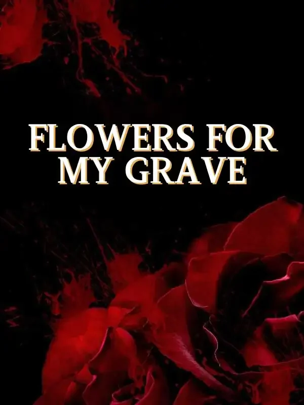 Flowers for My Grave