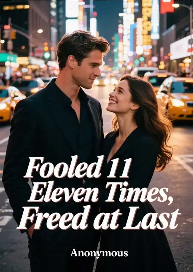 Fooled Eleven Times, Freed at Last
