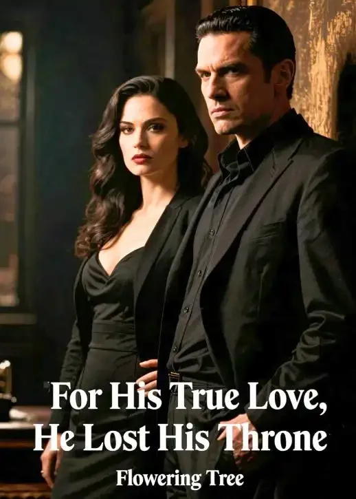 For His True Love, He Lost His Throne