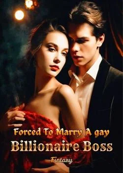 Forced to Marry a Gay Billionaire Boss Novel Cover