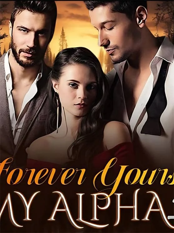 FOREVER YOURS, MY ALPHA