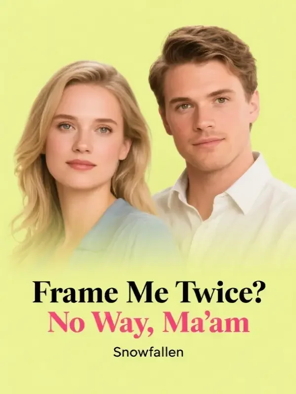 Frame Me Twice? No Way, Ma'am