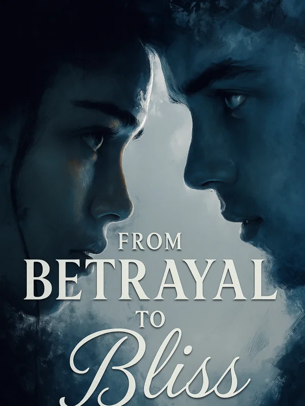 From Betrayal to Bliss Novel Cover