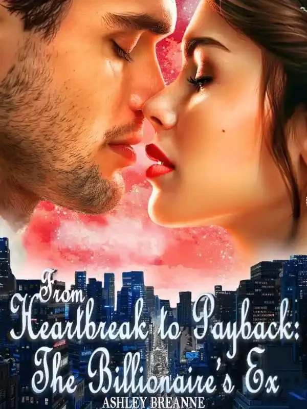 From Heartbreak to Payback: The Billionaire's Ex