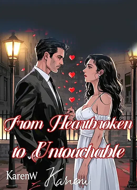 From Heartbroken to Untouchable