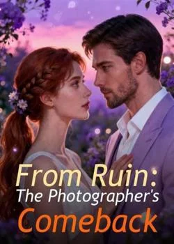 From Ruin: The Photographer's Comeback Novel Cover