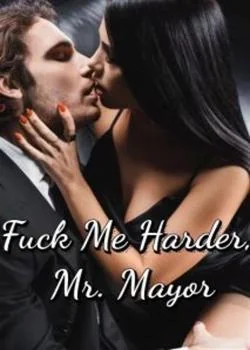 Fuck Me Harder, Mr. Mayor Novel Cover