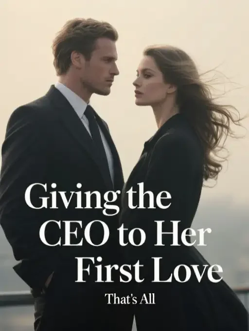 Giving the CEO to Her First Love