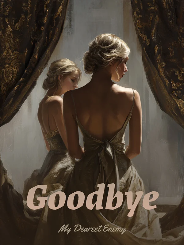 Goodbye, My Dearest Enemy