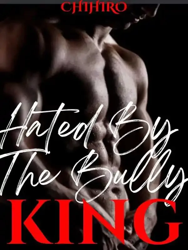 Hated By The Bully King Novel Cover