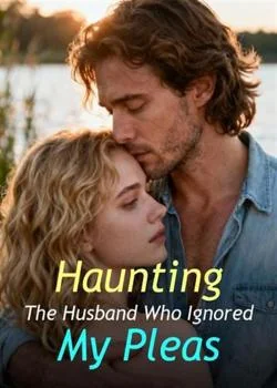 Haunting The Husband Who Ignored My Pleas Novel Cover