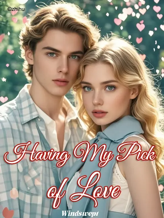 Having My Pick of Love