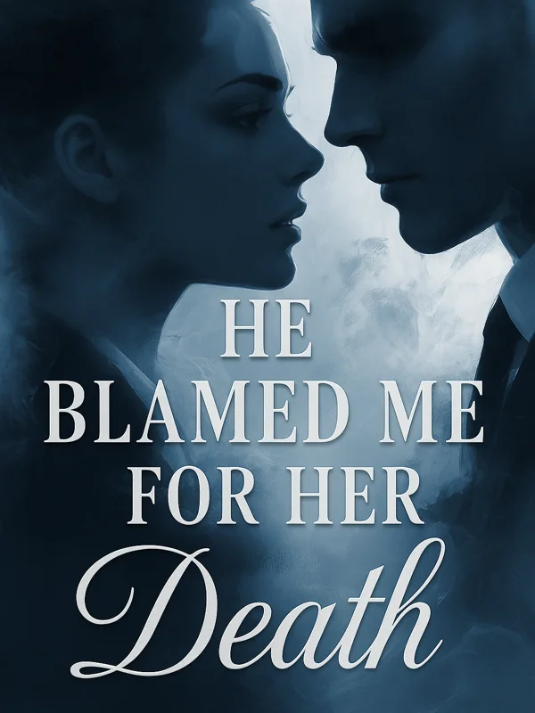 He Blamed Me for Her Death