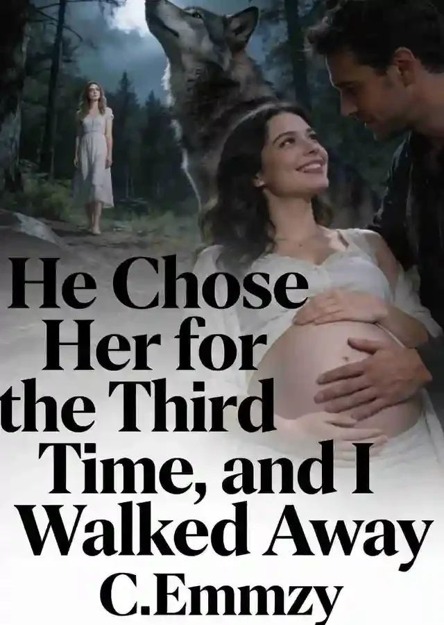 He Chose Her for the Third Time, and I Walked Away
