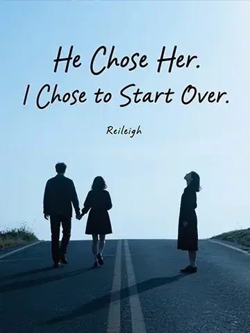 He Chose Her. I Chose to Start Over. Novel Cover