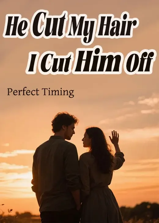 He Cut My Hair. I Cut Him Off.