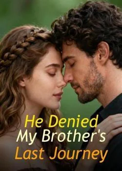 He Denied My Brother's Last Journey Novel Cover