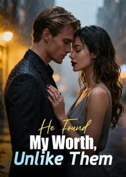He Found My Worth, Unlike Them Novel Cover