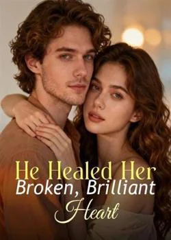 He Healed Her Broken, Brilliant Heart Novel Cover