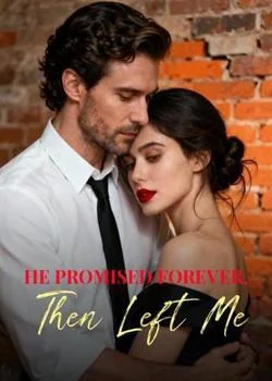 He Promised Forever, Then Left Me Novel Cover