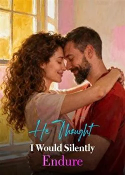 He Thought I Would Silently Endure Novel Cover