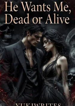 He Wants Me Dead Or Alive  Novel Cover