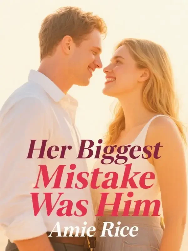 Her Biggest Mistake Was Him