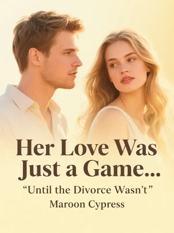 Her Love Was Just a Game… Until the Divorce Wasn't