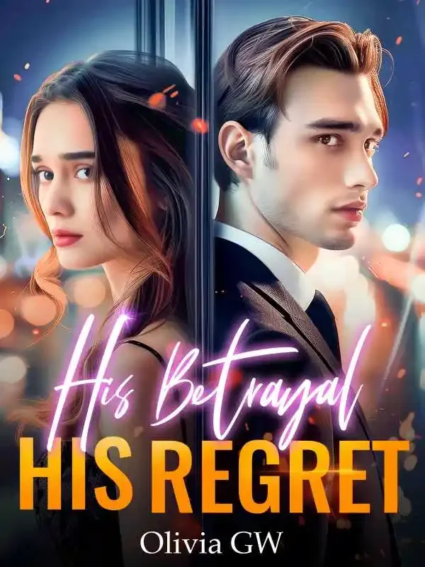 His Betrayal, His Regret