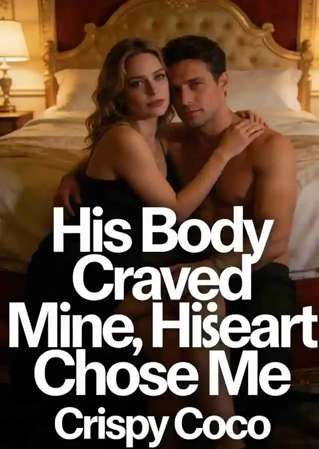 His Body Craved Mine, His Heart Chose Me Novel Cover
