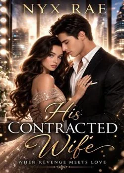 His Contracted Wife: When Revenge Meets Love Novel Cover