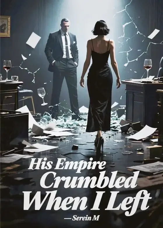 His Empire Crumbled When I Left