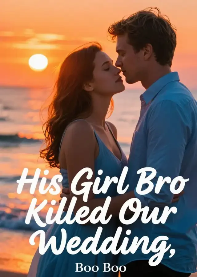 His Girl Bro Killed Our Wedding