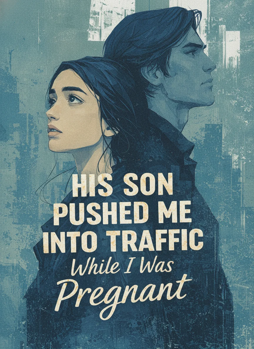 His Son Pushed Me Into Traffic While I Was Pregnant