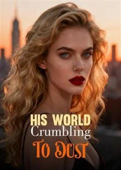 His World Crumbling To Dust Novel Cover