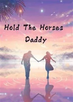 Hold The Horses, Daddy Novel Cover
