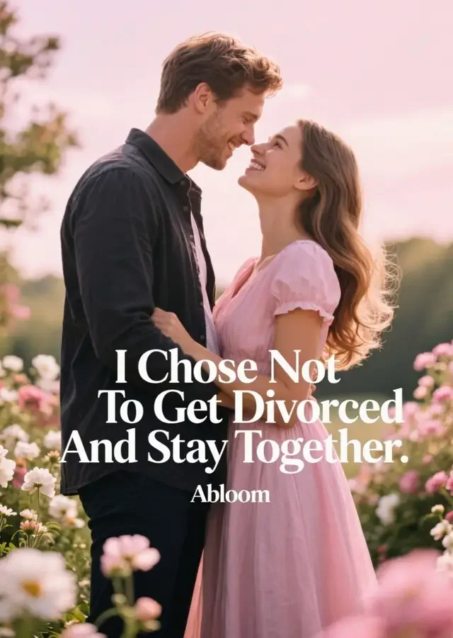 I Chose Not To Get Divorced And Stay Together