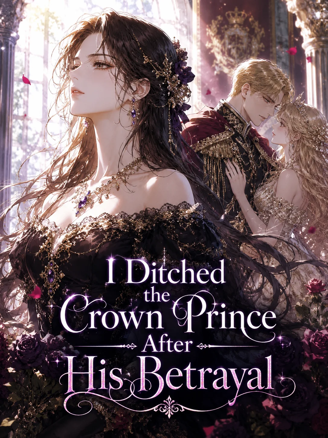 I Ditched the Crown Prince After His Betrayal